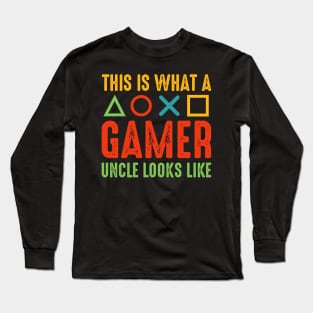 This Is What a Gamer Uncle Looks like Long Sleeve T-Shirt